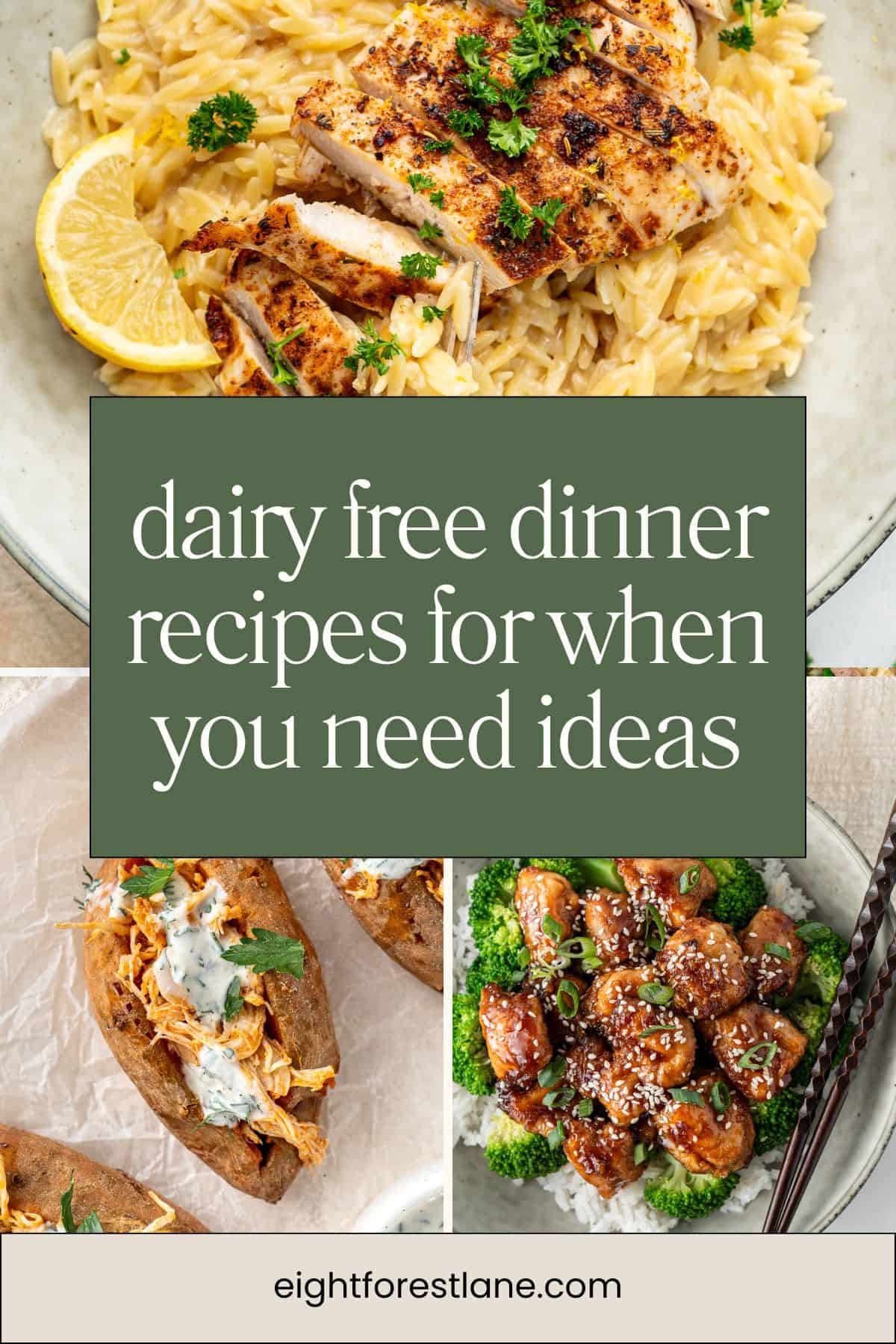 Collage image that reads dairy free dinner ideas for when you need ideas.