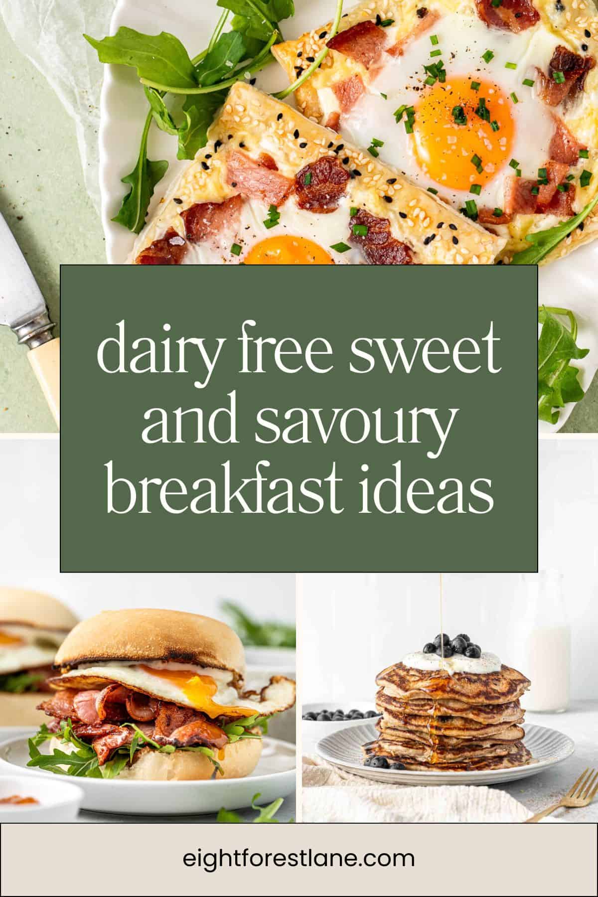Pinterest collage image that has text saying dairy free sweet and savoury breakfast ideas.